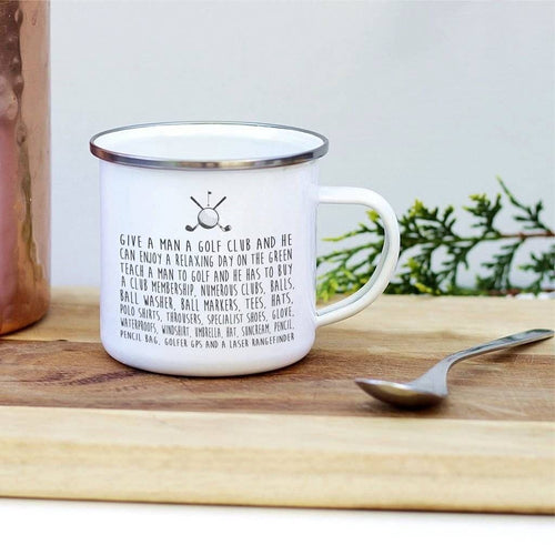 'Give A Man A Golf Club' Enamel Mug